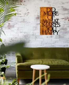 Dekorativní dřevěný doplněk na zeď Do More Of What Makes You Happy